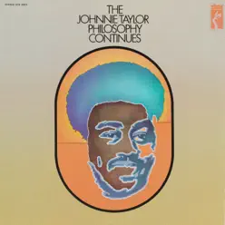 The Johnnie Taylor Philosophy Continues - Johnnie Taylor