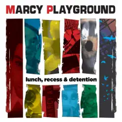 Lunch, Recess & Detention - Marcy Playground