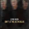 Stream & download Don't Let Me Die in Dallas - Single