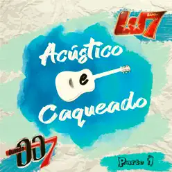Acústico & Caqueado Parte 1 - Banda 007 Acústico & Caqueado Parte 1 - Banda 007