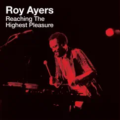 Reaching the Highest Pleasure - Single by Roy Ayers album reviews, ratings, credits
