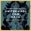 Umerkhadi Cha Raja Rap - Single album lyrics, reviews, download