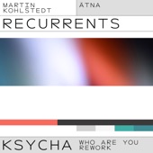 KSYCHA (ÄTNA Who Are You Rework) artwork