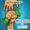 Palms Up (feat. Arok Hill & Lege Kale) - Single album lyrics, reviews, download