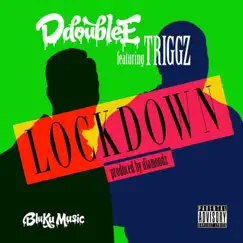 Lockdown (feat. Triggz) - Single by D Double E album reviews, ratings, credits