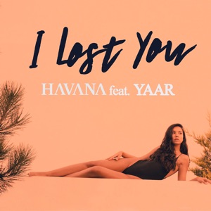 Havana - I Lost You (feat. Yaar) - 排舞 音乐