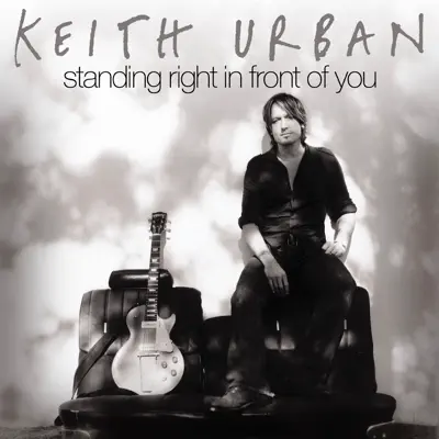 Standing Right in Front of You - Single - Keith Urban