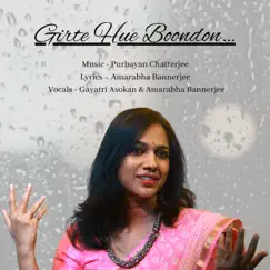 Girte Hue Boondon (feat. Purbayan Chatterjee) - Single by Gayatri Asokan & Amarabha Banerjee album reviews, ratings, credits