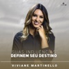 Viviane Martinello - Suas Influências Definem Seu Destino, Pt. 1