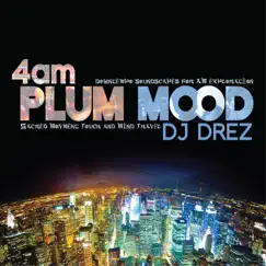 4am Plum Mood by DJ Drez album reviews, ratings, credits