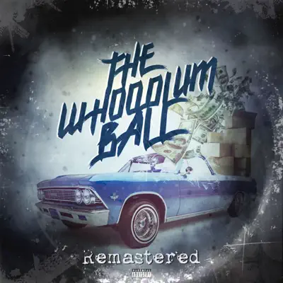 The Whoodlum Ball (Remastered) - DJ Whoo Kid The Whoodlum Ball (Remastered) - DJ Whoo Kid