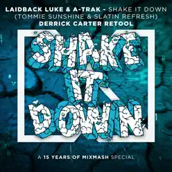 Shake It Down (Tommie Sunshine & Slatin Refresh) [Derrick Carter Retool] - Single - Laidback Luke