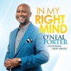 O'Neal Stallworth Porter - In My Right Mind (feat. Troy Sneed)