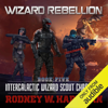 Wizard Rebellion: Intergalactic Wizard Scout Chronicles, Book 5 (Unabridged) - Rodney Hartman
