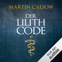 Martin Calsow - Der Lilith Code: Lilith 1 artwork