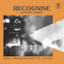 Recognise (feat. Flynn) [Acoustic Version] - Single - Lost Frequencies
