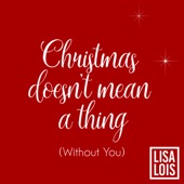 Christmas Doesn't Mean a Thing (Without You) artwork