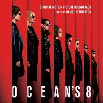 Ocean's 8 (Original Motion Picture Soundtrack) by Daniel Pemberton album reviews, ratings, credits