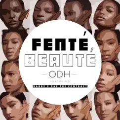 Fentè Beautè (feat. Babbz & DAP the CONTRACT) - Single by ODH album reviews, ratings, credits