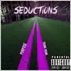 Seductions (feat. El Chapo) - Single album lyrics, reviews, download