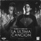 La Última Canción (feat. Kenny Dih) - El Melly lyrics