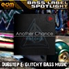 Another Chance - Dubstep & Glitchy Bass Music Summer 2014 v.1 Bass Label Spotlight - EP