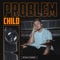 Problem Child - Ryan Oakes lyrics