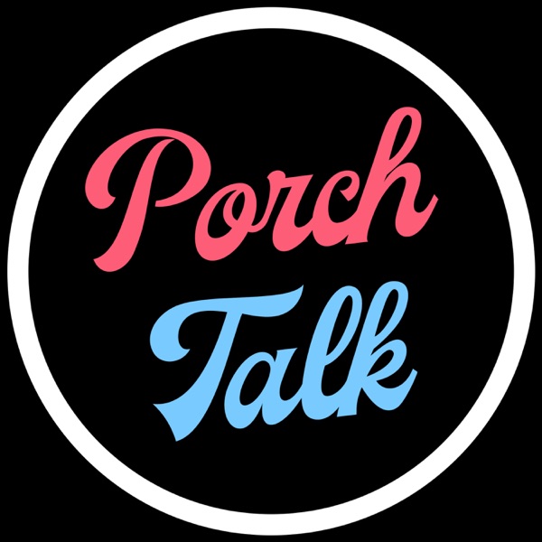 Porch Talk