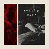 Taking Meds - Unplug