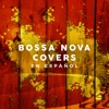 Bossa Nova Covers en Español