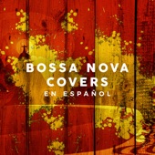 Bossa Nova Covers en Español artwork