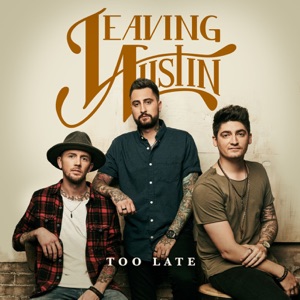 Leaving Austin - Too Late - 排舞 音樂