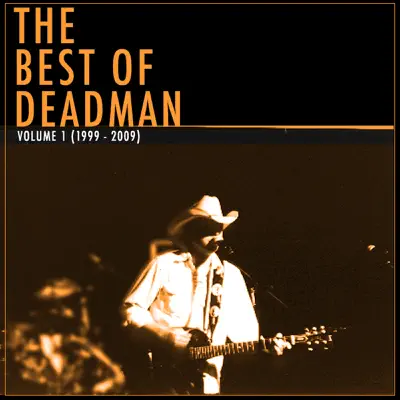The Best of Deadman Volume 1 (1999 - 2009) - Deadman The Best of Deadman Volume 1 (1999 - 2009) - Deadman