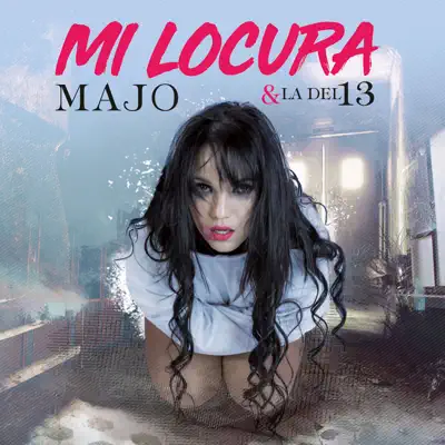 Mi Locura - Majo y La del 13