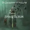 Spirit Realm (feat. Fellow) - Single album lyrics, reviews, download