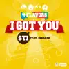 I Got You (Banana Flavor) [feat. 1sagain] song lyrics