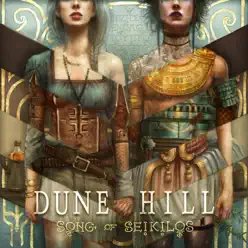 Song of Seikilos - Dune Hill Song of Seikilos - Dune Hill