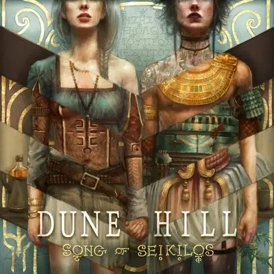 Song of Seikilos - Dune Hill Song of Seikilos - Dune Hill