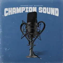 Champion Sound (feat. Bryan Mg) - Single by Demarre album reviews, ratings, credits
