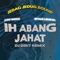 Ih Abang Jahat (Dj Didit Remix) artwork