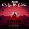 Ella Ya Me Olvido (Tribe Bootleg) - Single