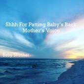 Shhh For Patting Baby’s Back Shusher Mother’s Voice artwork