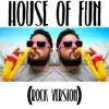 House of Fun (Rock Version) - Single album lyrics, reviews, download