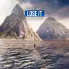 Stream & download Lose It (feat. SevenEver) - Single