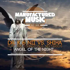 Angel of the Night (feat. Nektarios) - Single by Dr. K, Jan Johnston, Shiha & Nii album reviews, ratings, credits