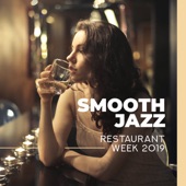 Smooth Jazz: Restaurant Week 2019, Gentle & Romantic Jazz Background, Sensual Piano, Warm Atmosphere, Lovers Night artwork