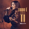 Tudo É Sobre Ti - Single