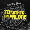 I'd Rather Walk Alone (feat. WhiteGold & Lil Wyte) - Single album lyrics, reviews, download