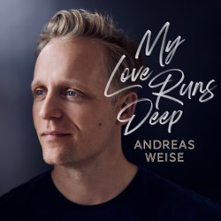 Andreas Weise - My Love Runs Deep