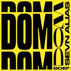 DOM (feat. Boef) - Single - Sevn Alias DOM (feat. Boef) - Single - Sevn Alias
